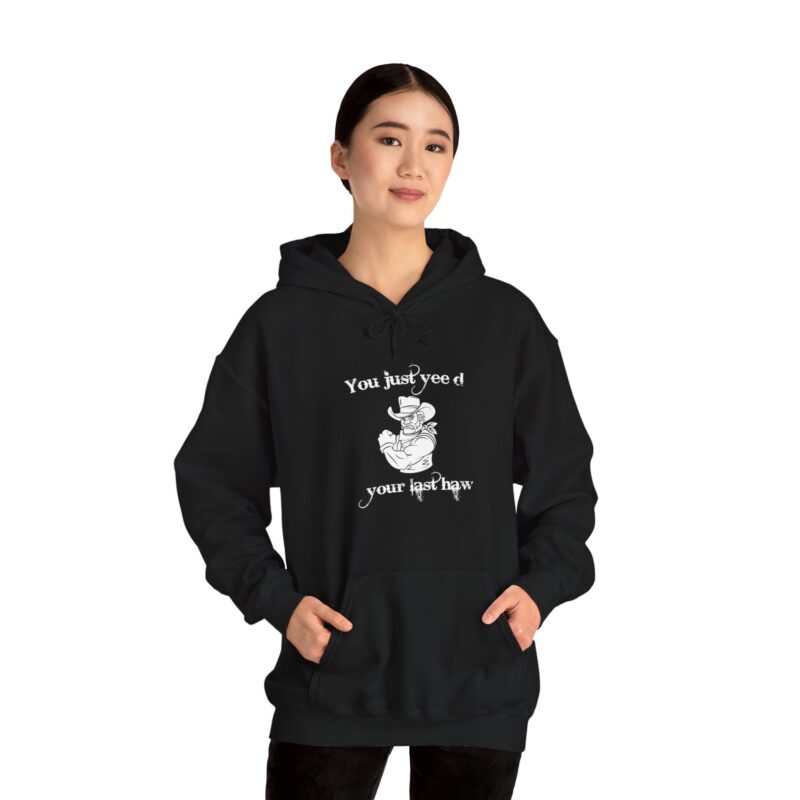 You Just Yee'd Your Last Haw Funny Western Hoodie - Image 19