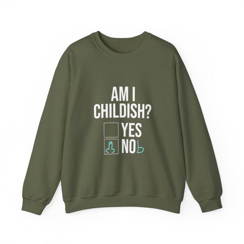 Am I Childish Silly Graphic Meme Sweatshirt - Image 56