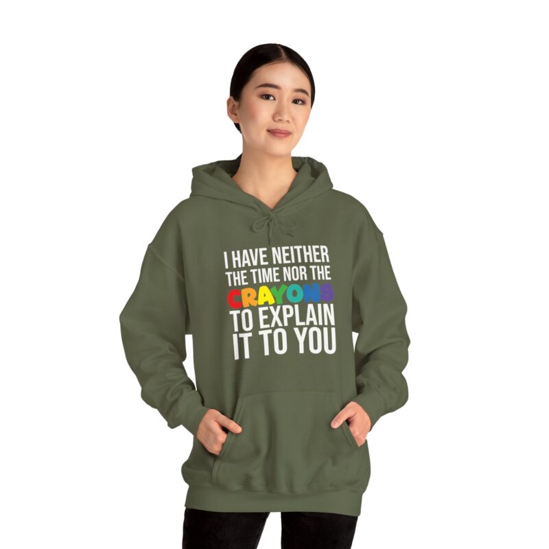 I have neither the time nor the crayons to explain it to you funny Meme Hoodie - Image 58