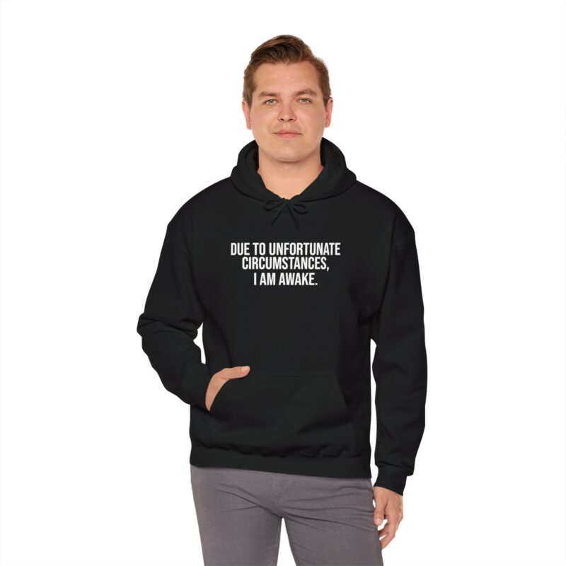 Due to Unfortunate Circumstances I am Awake Meme Hoodie - Image 22