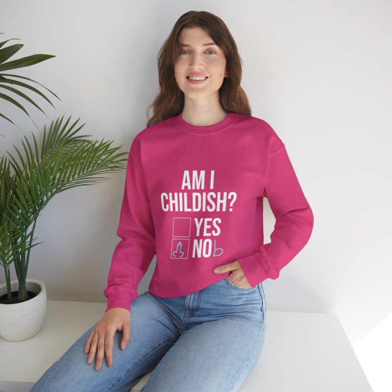 Am I Childish Silly Graphic Meme Sweatshirt - Image 132