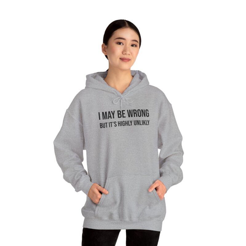 I may be wrong but it's highly unlikely Meme Hoodie - Image 45