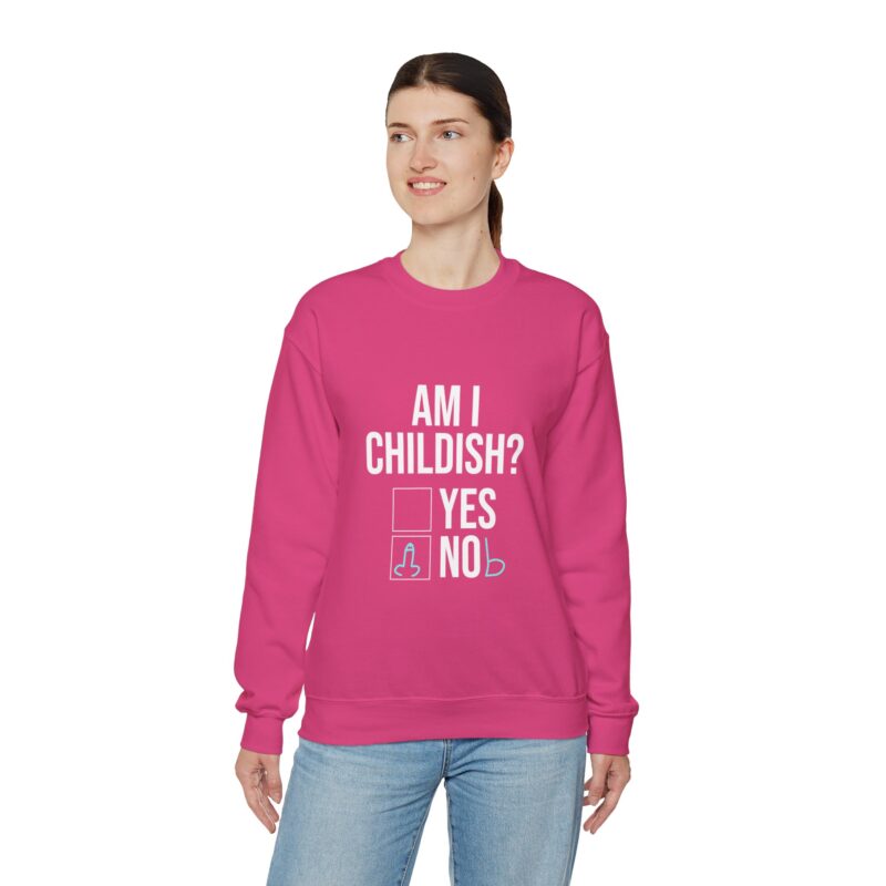 Am I Childish Silly Graphic Meme Sweatshirt - Image 129