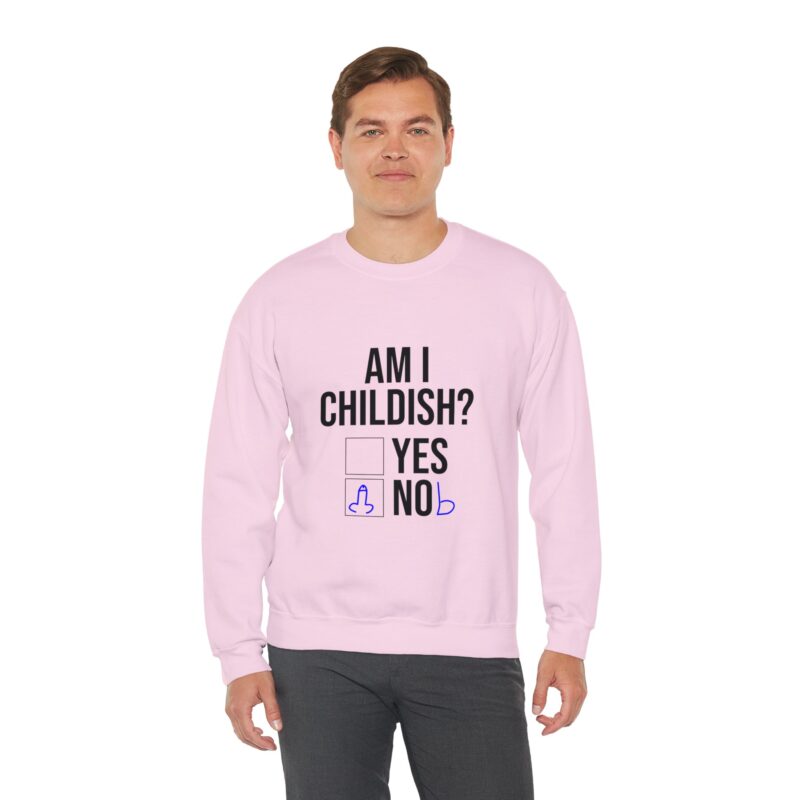 Am I Childish Silly Graphic Meme Sweatshirt - Image 116