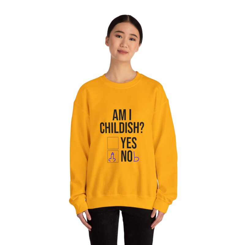 Am I Childish Silly Graphic Meme Sweatshirt - Image 48