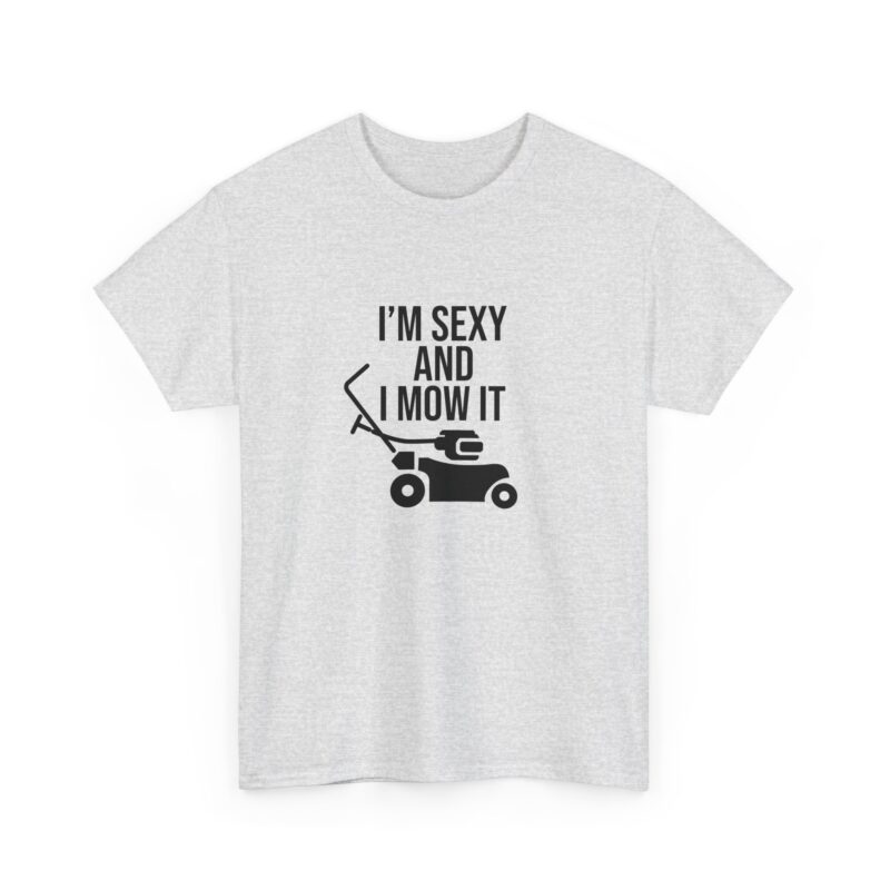 I'm Sexy and I Mow It Graphic Meme T-Shirt - Image 30