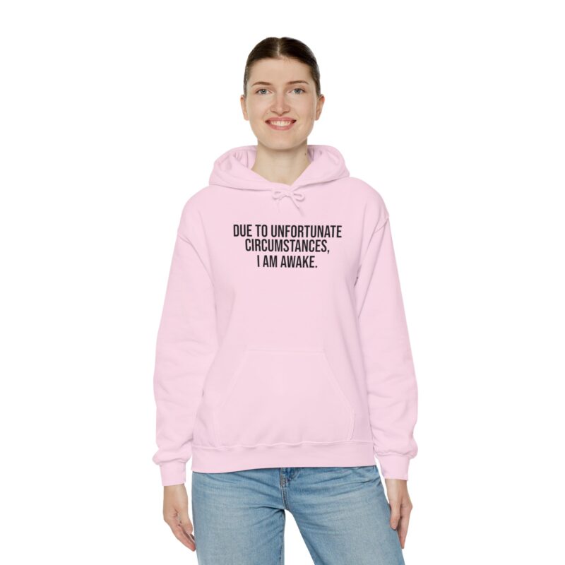 Due to Unfortunate Circumstances I am Awake Meme Hoodie - Image 138