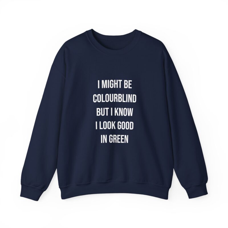 Colourblind Funny Graphic Meme Sweatshirt - Image 100