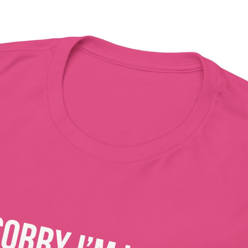 Sorry I'm late - I didn't want to come Meme T-Shirt - Image 279