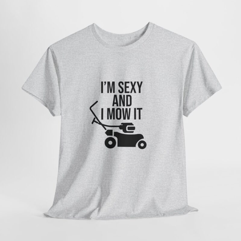 I'm Sexy and I Mow It Graphic Meme T-Shirt - Image 33