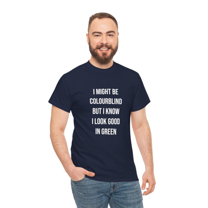 Colourblind Funny Graphic Meme T-Shirt - Image 256