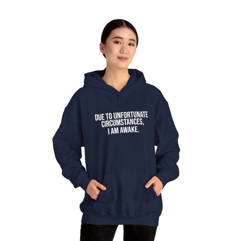 Due to Unfortunate Circumstances I am Awake Meme Hoodie - Image 123