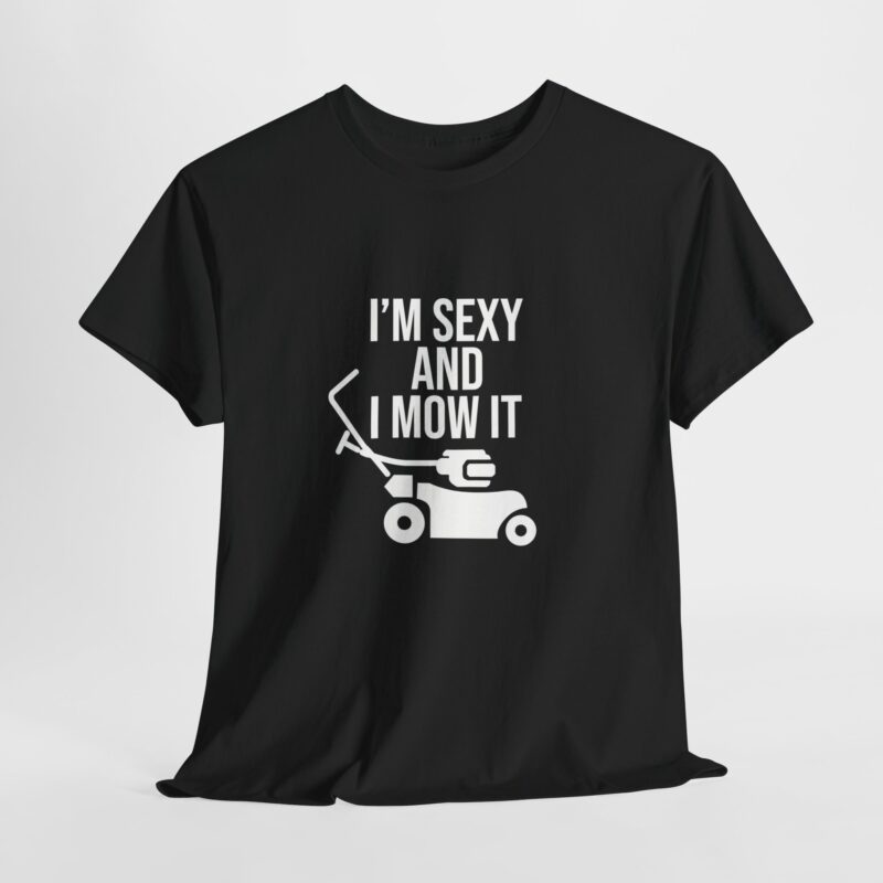 I'm Sexy and I Mow It Graphic Meme T-Shirt - Image 60