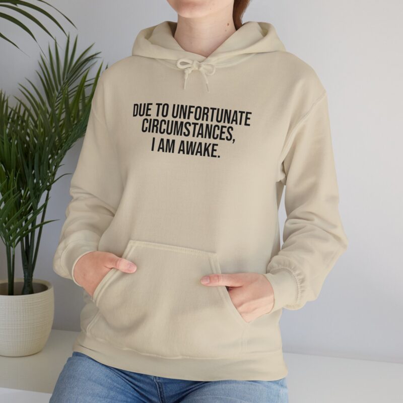 Due to Unfortunate Circumstances I am Awake Meme Hoodie - Image 39