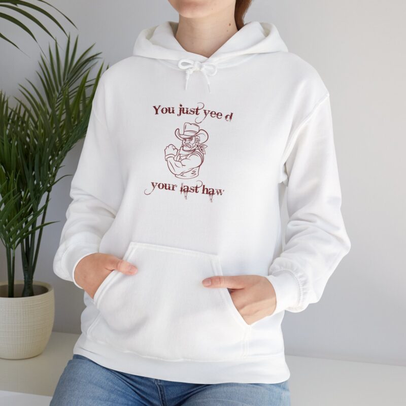 You Just Yee'd Your Last Haw Funny Western Hoodie - Image 13