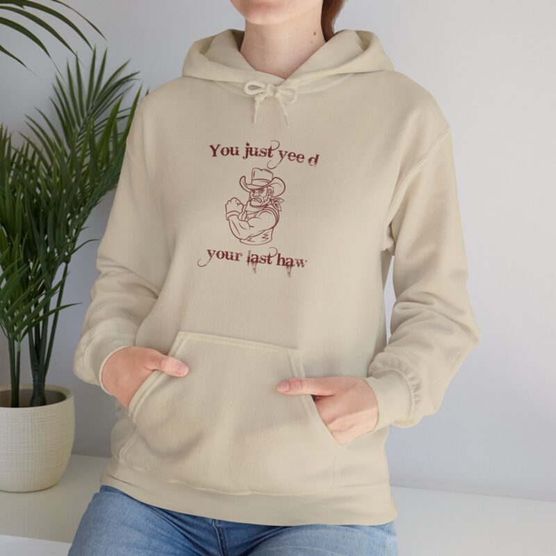 You Just Yee'd Your Last Haw Funny Western Hoodie - Image 39