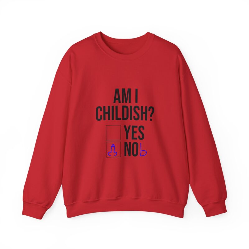 Am I Childish Silly Graphic Meme Sweatshirt - Image 133