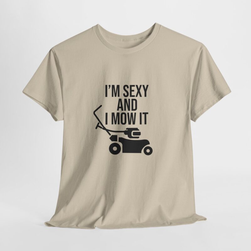 I'm Sexy and I Mow It Graphic Meme T-Shirt - Image 87