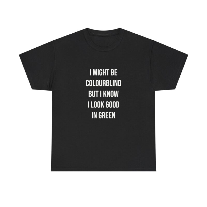 Colourblind Funny Graphic Meme T-Shirt - Image 55