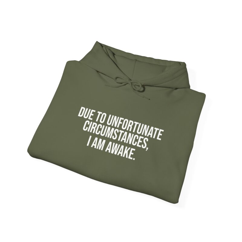 Due to Unfortunate Circumstances I am Awake Meme Hoodie - Image 56