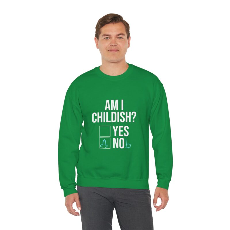 Am I Childish Silly Graphic Meme Sweatshirt - Image 72