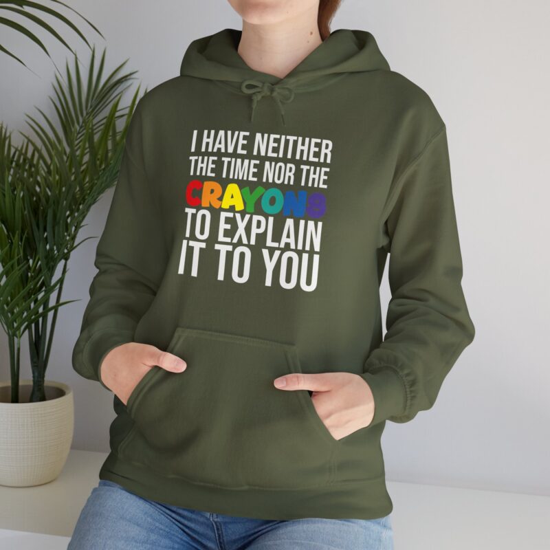 I have neither the time nor the crayons to explain it to you funny Meme Hoodie - Image 65