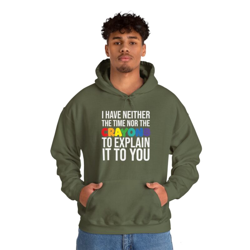 I have neither the time nor the crayons to explain it to you funny Meme Hoodie - Image 59