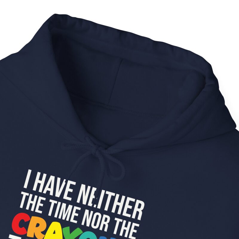 I have neither the time nor the crayons to explain it to you funny Meme Hoodie - Image 122