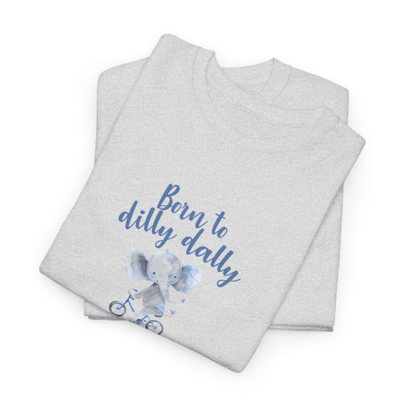 Born to Dilly Dally Retro Graphic Meme T-Shirt - Image 32