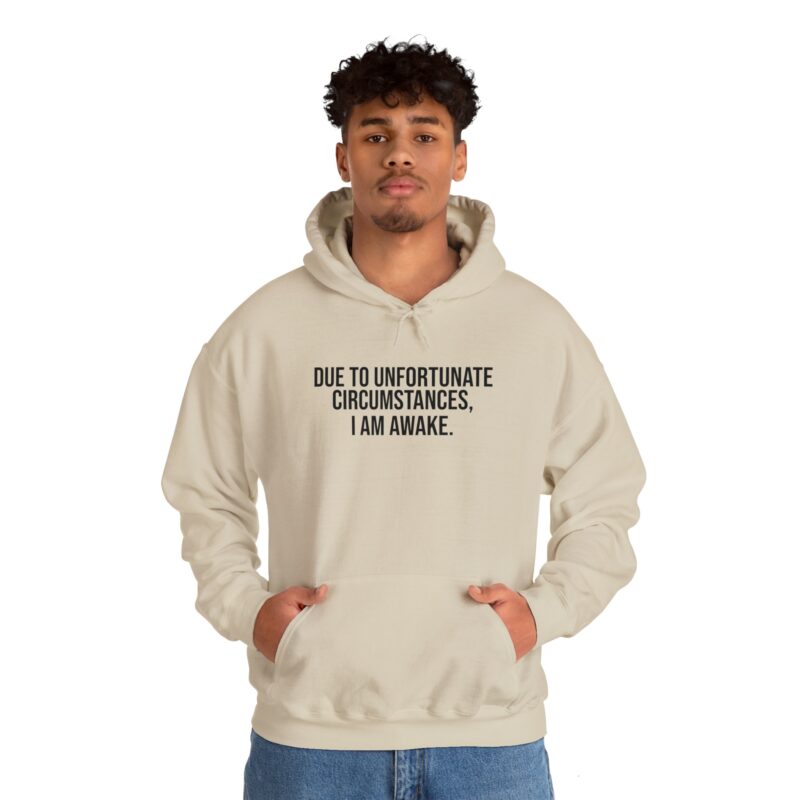 Due to Unfortunate Circumstances I am Awake Meme Hoodie - Image 33