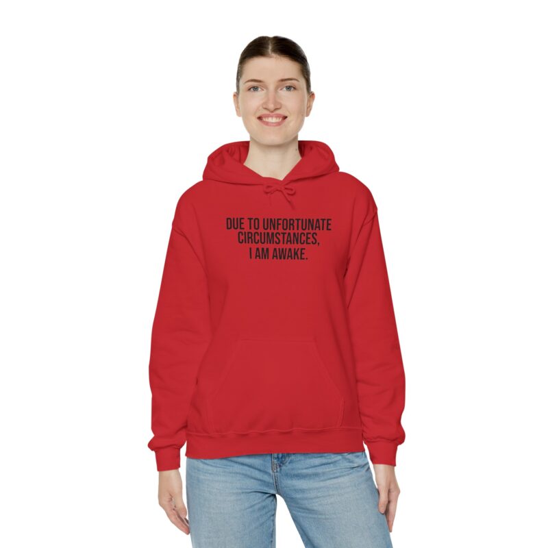 Due to Unfortunate Circumstances I am Awake Meme Hoodie - Image 151