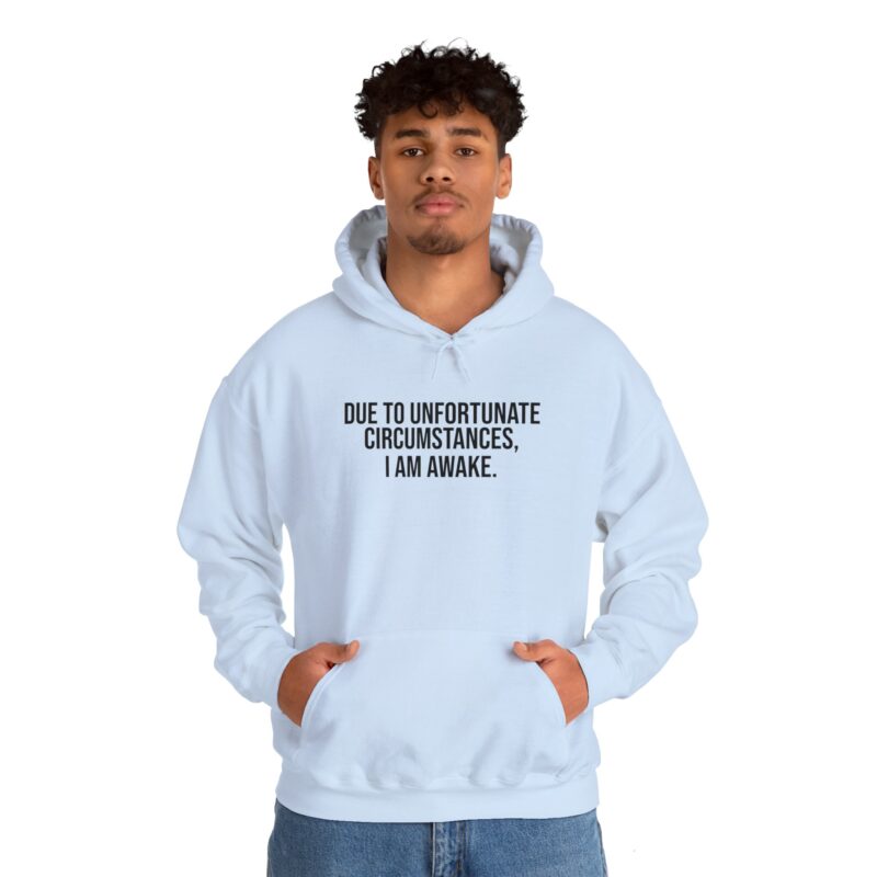 Due to Unfortunate Circumstances I am Awake Meme Hoodie - Image 98