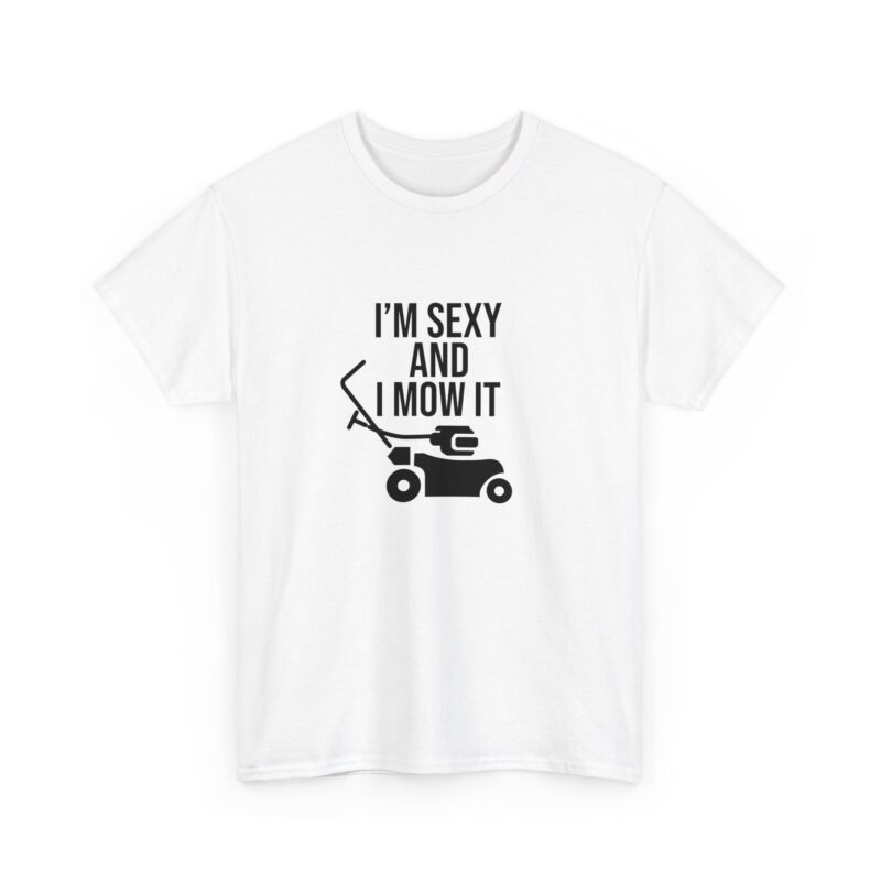 I'm Sexy and I Mow It Graphic Meme T-Shirt - Image 3