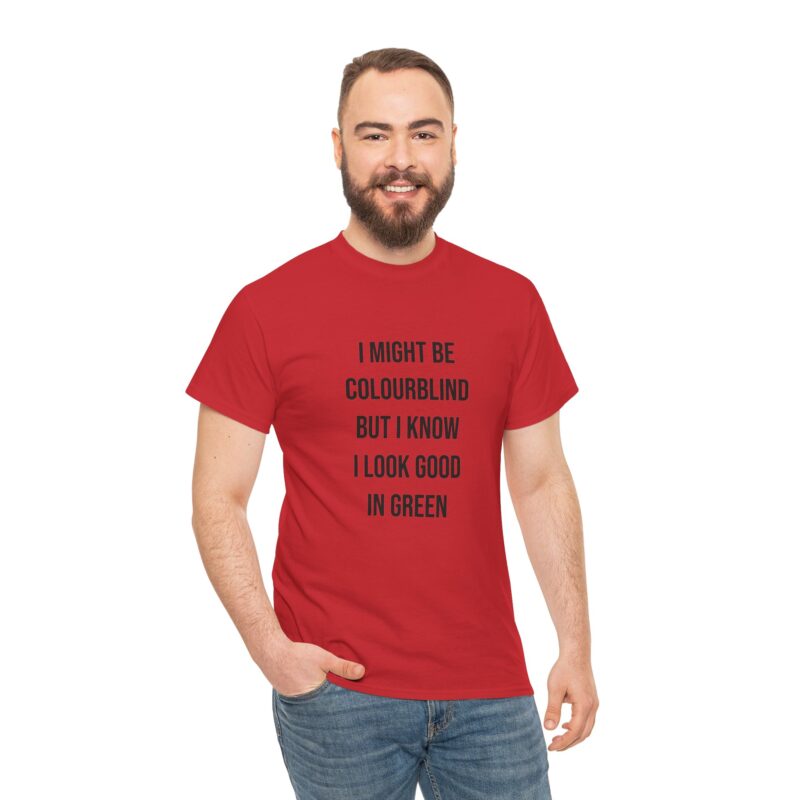 Colourblind Funny Graphic Meme T-Shirt - Image 310