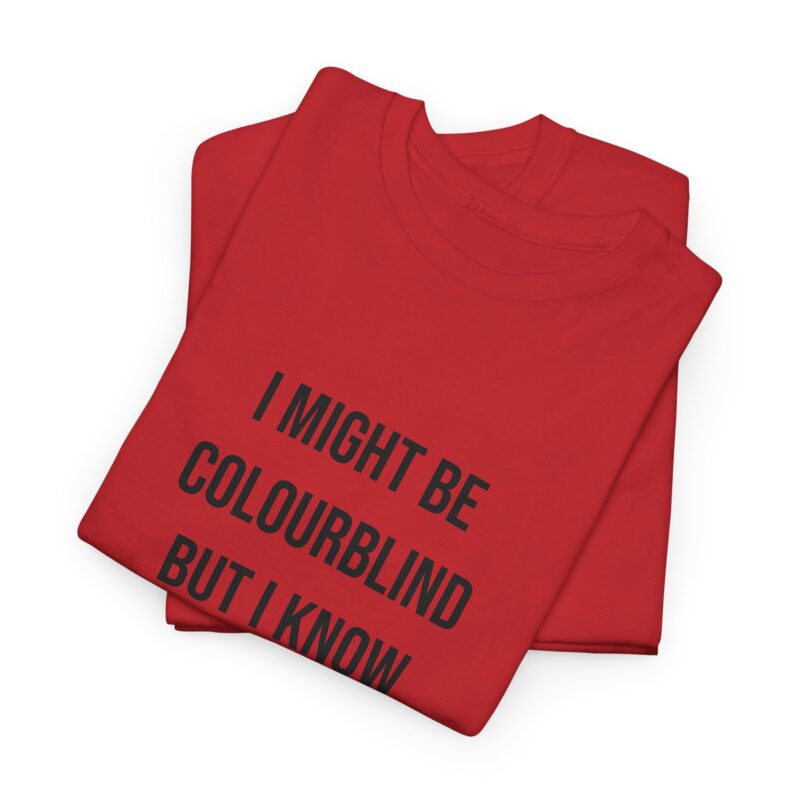 Colourblind Funny Graphic Meme T-Shirt - Image 302