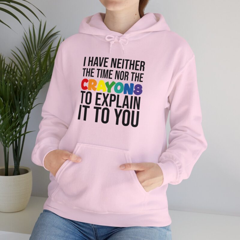 I have neither the time nor the crayons to explain it to you funny Meme Hoodie - Image 143