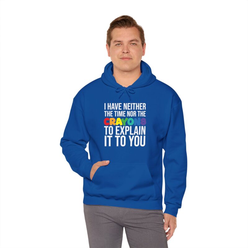 I have neither the time nor the crayons to explain it to you funny Meme Hoodie - Image 113