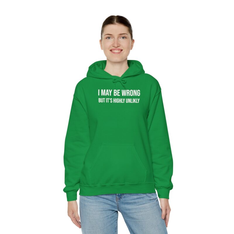 I may be wrong but it's highly unlikely Meme Hoodie - Image 73