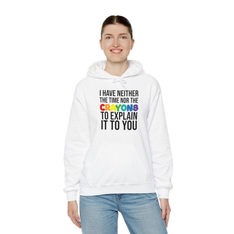 I have neither the time nor the crayons to explain it to you funny Meme Hoodie - Image 8