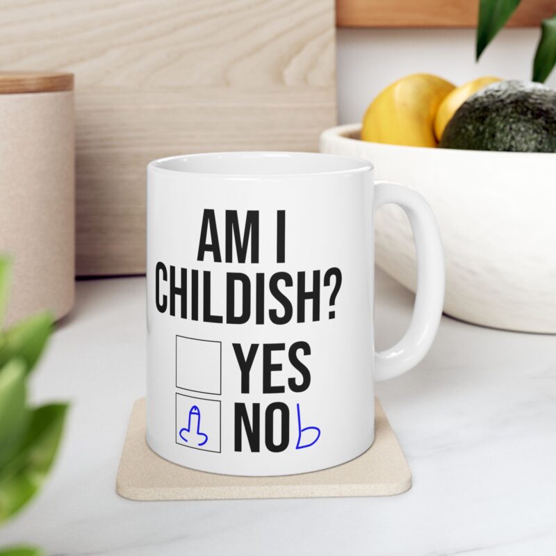 Am I Childish Silly Funny Meme Coffee Mug - Image 8