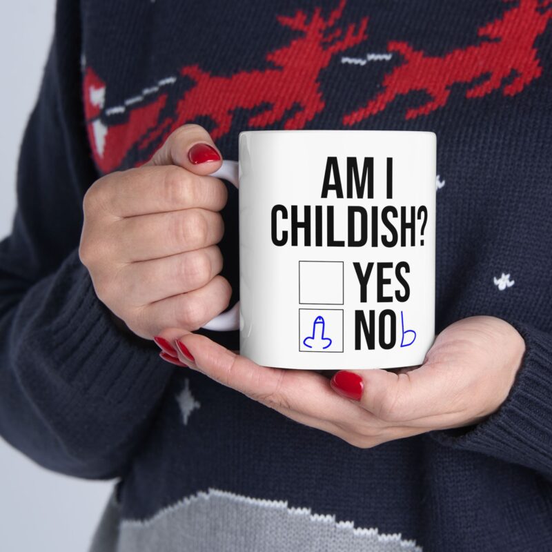 Am I Childish Silly Funny Meme Coffee Mug - Image 12