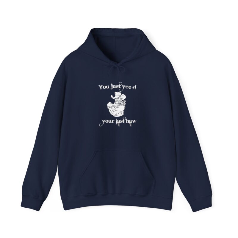 You Just Yee'd Your Last Haw Funny Western Hoodie - Image 118