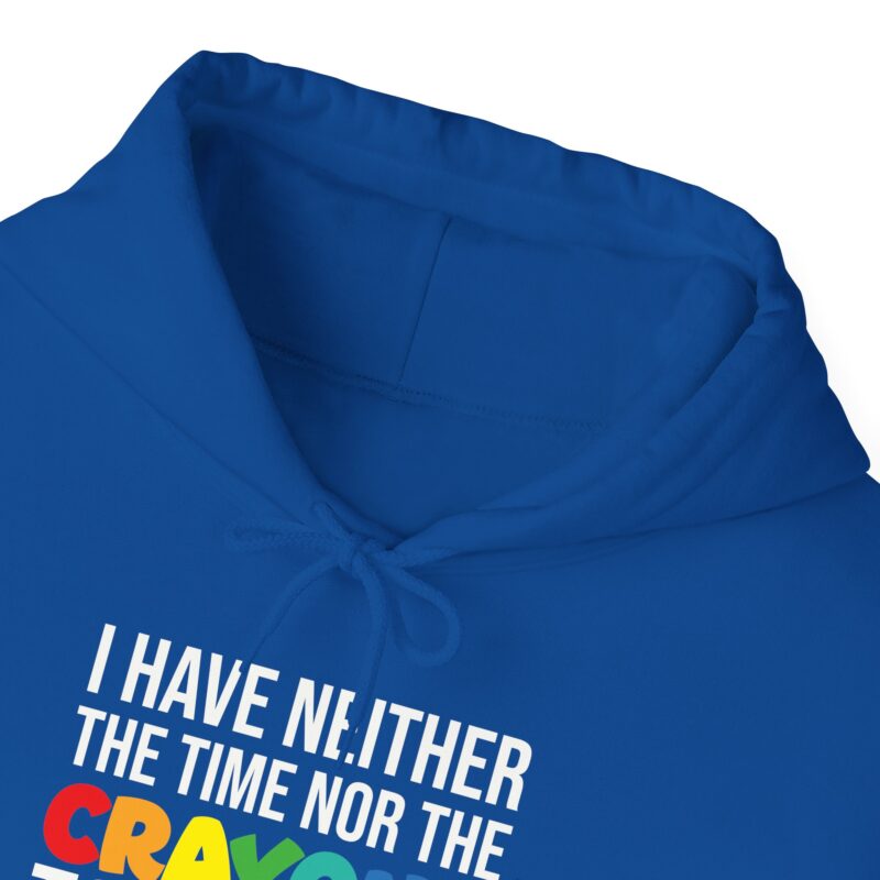 I have neither the time nor the crayons to explain it to you funny Meme Hoodie - Image 109