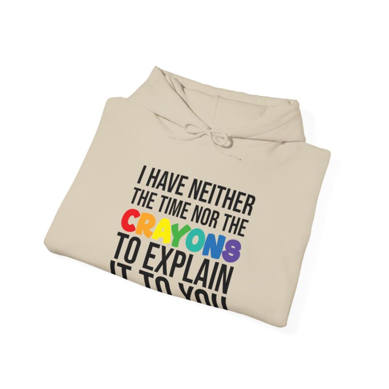 I have neither the time nor the crayons to explain it to you funny Meme Hoodie - Image 30