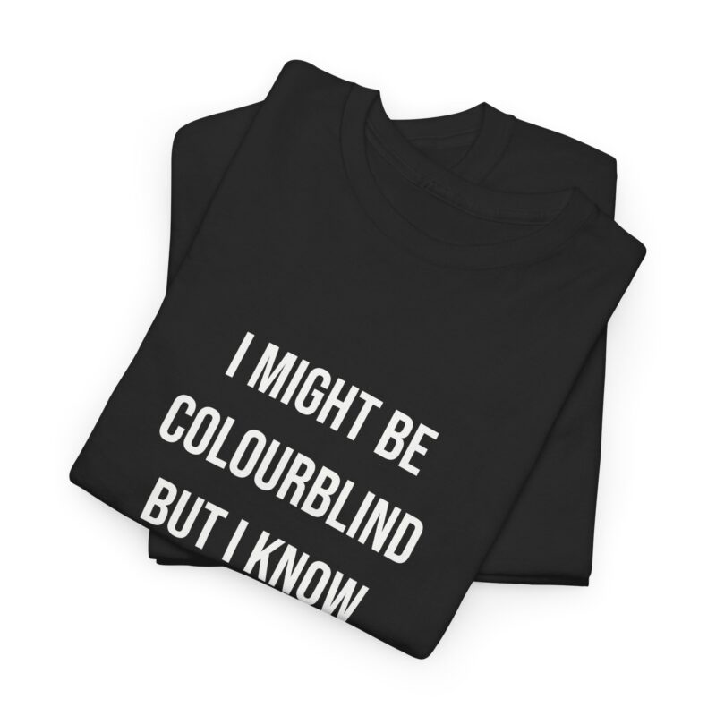 Colourblind Funny Graphic Meme T-Shirt - Image 59