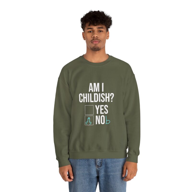 Am I Childish Silly Graphic Meme Sweatshirt - Image 60