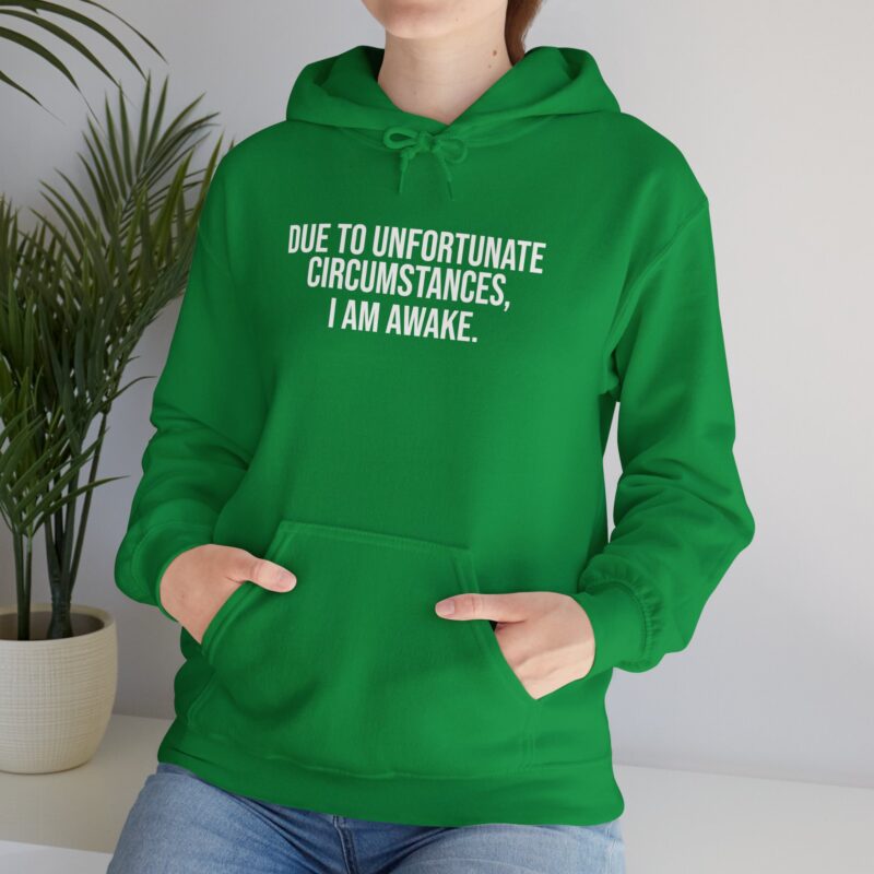 Due to Unfortunate Circumstances I am Awake Meme Hoodie - Image 78