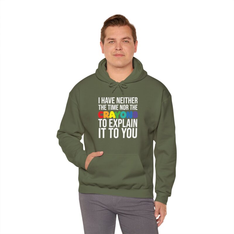 I have neither the time nor the crayons to explain it to you funny Meme Hoodie - Image 61