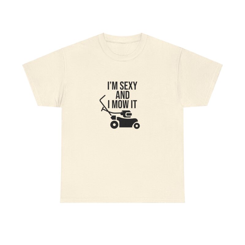 I'm Sexy and I Mow It Graphic Meme T-Shirt - Image 109