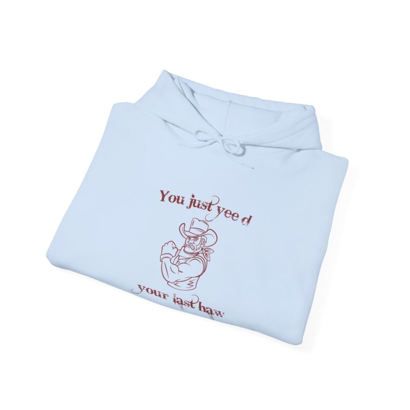 You Just Yee'd Your Last Haw Funny Western Hoodie - Image 95